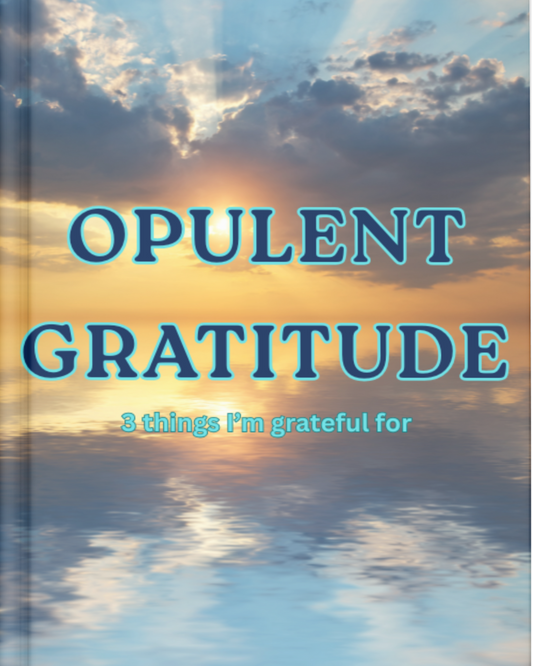 Opulent Gratitude: 3 Things I'm Grateful For