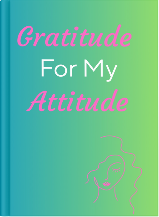 Gratitude For My Attitude