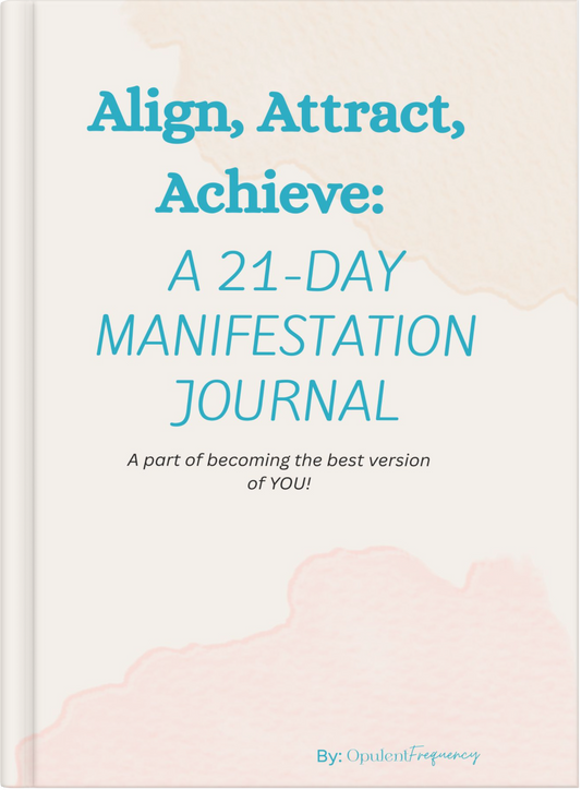 Align, Attract, Achieve: 21-DAY Manifestation Journal